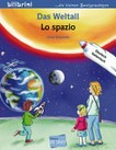 ¬Das¬ Weltall - Lo spazio: Deutsch-Italienisch
