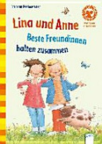 Lina und Anne - beste Freundinnen halten zusammen: mit Leserätseln und Suchbild