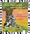Zebra, Maus und Kuh - müde bist auch du! allererste Gutenachtgeschichten