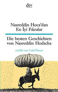 ¬Die¬ besten Geschichten von Nasreddin Hodscha - Nasreddin Hoca'dan En Iyi Fikralar: deutsch-türkisch