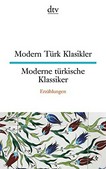 Moderne türkische Klassiker - Modern Türk Klasikler: Erzählungen ; deutsch-türkisch