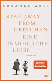 Stay away from Gretchen: eine unmögliche Liebe