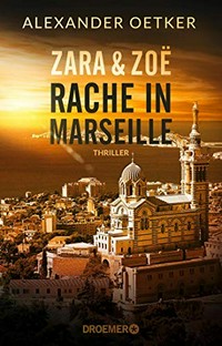 Rache in Marseille: Zara und Zoё