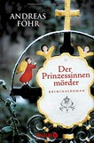 ¬Der¬ Prinzessinenmörder: Kriminalroman