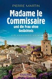 Madame le Commissaire und die Frau ohne Gedächtnis ¬ein¬ Provence-Krimi