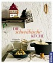 ¬Die¬ schwäbische Küche: regionale Spezialitäten