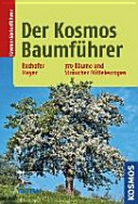 ¬Der¬ Kosmos-Baumführer: 370 Bäume und Sträucher Mitteleuropas
