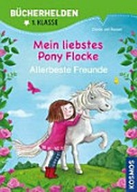 Mein Liebstes Pony Flocke: Allerbeste Freunde
