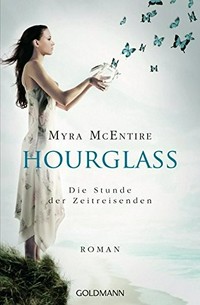 Hourglass: Die Stunde der Zeitreisenden ; Roman