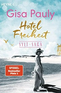 Sylt-Saga - Hotel Freiheit