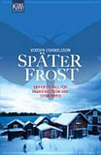 Später Frost ¬Der¬ erste Fall für Ingrid Nyström und Stina Forss