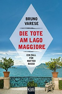 ¬Die¬ Tote am Lago Maggiore: ein Fall für Matteo Basso