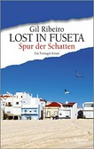 Lost in Fuseta - Spur der Schatten: ein Portugal-Krimi