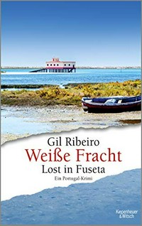 Lost in Fuseta - Weiße Fracht: ein Portugal-Krimi