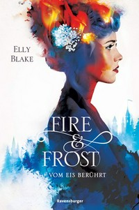 Fire & Frost: Vom Eis berührt