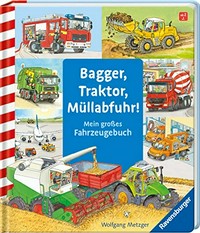 Bagger, Traktor, Müllabfuhr! mein großes Fahrzeugebuch