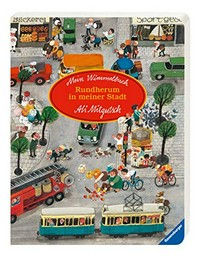 Mein Wimmelbuch: Rundherum in meiner Stadt