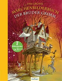 ¬Das¬ große Märchenbilderbuch der Brüder Grimm