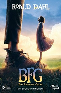 BFG: Big friendly giant; das Buch zum Kinofilm