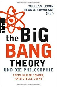 ¬The¬ Big Bang Theory und die Philosophie: Stein, Papier, Schere, Aristoteles, Locke