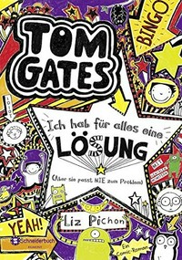 Tom Gates - Ich hab für alles eine Lösung (aber sie passt nie zum Problem)