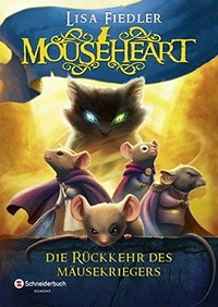 Mouseheart - Die Rückkehr des Mäusekriegers