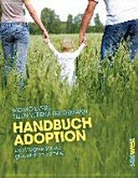 Handbuch Adoption: der Wegweiser zur glücklichen Familie