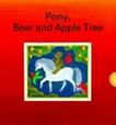 Pony, bear and apple tree