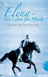 Elena - Ein Leben für Pferde - Sommer der Entscheidung