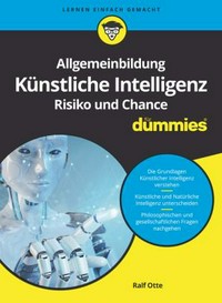 Allgemeinbildung Künstliche Intelligenz - Risiko und Chance für Dummies