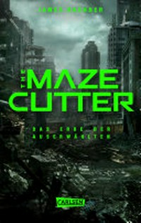 The Maze Cutter - ¬Das¬ Erbe der Auserwählten