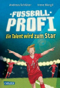 Fußballprofi - Ein Talent wird zum Star
