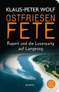 Ostfriesenfete: Rupert und die Loserparty auf Langeoog ; Kurzkrimi