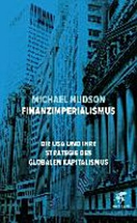 Finanzimperialismus: Die USA und ihre Strategie des globalen Kapitalismus