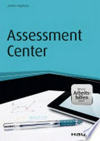 Assessment Center [inklusive Arbeitshilfen online]