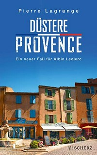 Düstere Provence: ein neuer Fall für Albin Leclerc