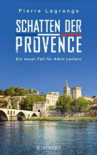 Schatten der Provence ¬ein¬ neuer Fall für Albin Leclerc