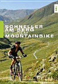 Schneller am Berg mit dem Mountainbike: Bikefitting, Training, Fahrtechnik