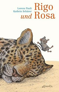 Rigo und Rosa: 28 Geschichten aus dem Zoo und dem Leben