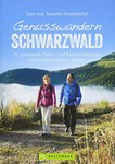 Genusswandern Schwarzwald: 35 spannende Natur- und Kulturerlebnisse auf aussichtsreichen Wegen