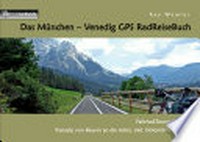 Das München - Venedig GPS RadReiseBuch: Fahrrad-Tourenführer - Transalp von Bayern an die Adria, inkl. Dolomiten-Radweg