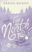 True North: Ein Moment für immer