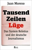 Tausend Zeilen Lüge: das System Relotius und der deutsche Journalismus