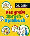 ¬Das¬ große Sprach-Spielbuch: Sprachförderung mit Liedern, Spielen und Reimen