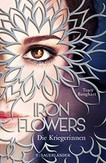 Iron Flowers ¬die¬ Kriegerinnen