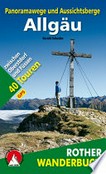 Panoramawege und Aussichtsberge Allgäu: mit Kleinwalsertal und Tannheimer Tal ; 40 Touren zwischen Oberstorf und Füssen