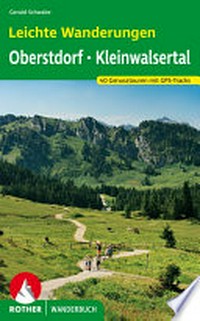 Genusstouren rund um Oberstdorf und im Kleinwalsertal: 40 Touren im südlichen Oberallgäu