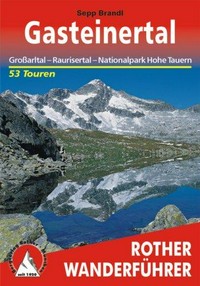 Gasteinertal: Gasteinertal - Raurisertal - Nationalpark Hohe Tauern