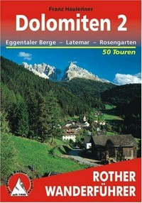 Dolomiten 2: 50 ausgewählte Wanderungen und Spaziergänge in den Eggentaler Bergen mit Tierser Tal, Schlern, Rosengarten ...