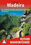 Madeira: 70 ausgewählte Levada- und Bergwanderungen